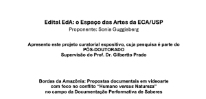 Edital EdA da ECA/USP apresentado por Sonia Guggisberg como parte de seu Pós-Doutorado, com projeto sobre Bordas da Amazônia em vídeoarte documental.