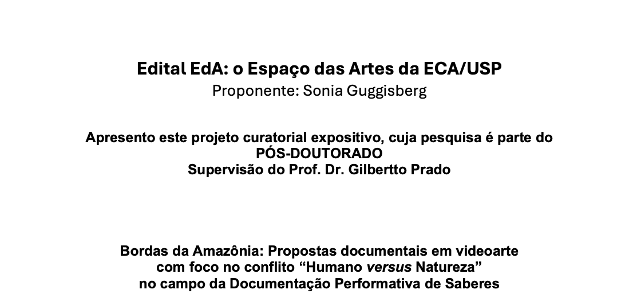 Edital EdA da ECA/USP apresentado por Sonia Guggisberg como parte de seu Pós-Doutorado, com projeto sobre Bordas da Amazônia em vídeoarte documental.